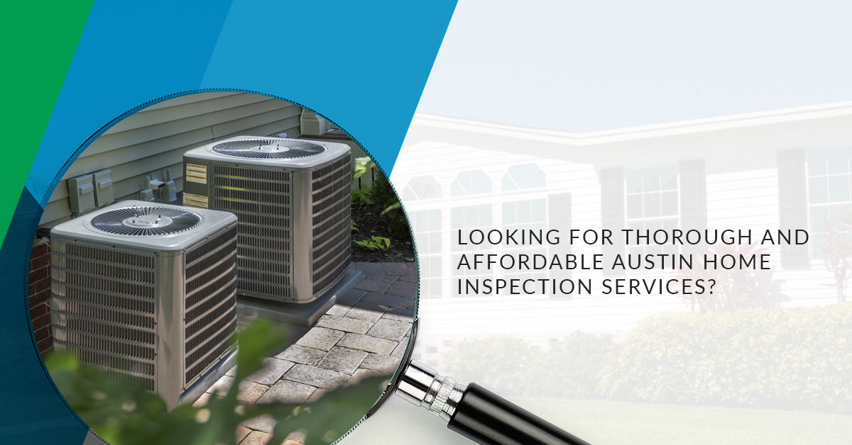 Looking for Thorough and Affordable Austin Home Inspection Services?