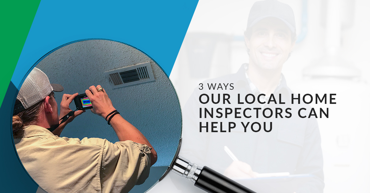 3 Ways Our Local Home Inspectors Can Help You